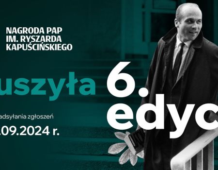 Ruszyło przyjmowanie zgłoszeń do 6. edycji Nagrody PAP im. Ryszarda Kapuścińskiego