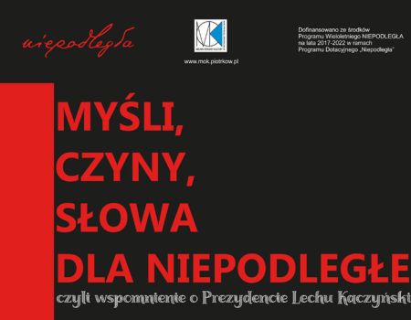 Myśli, czyny, słowa dla Niepodległej, czyli wspomnienie o Prezydencie Lechu Kaczyńskim