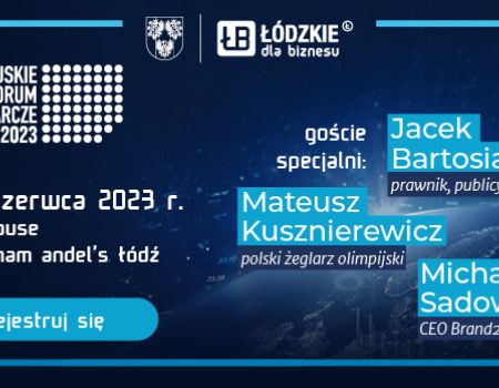 Europejskie Forum Gospodarcze – Łódzkie 2023. Czego możemy się spodziewać?