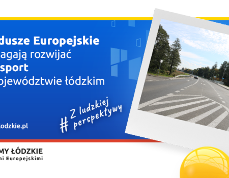 Fundusze Europejskie pomagają rozwijać transport w powiecie piotrkowskim