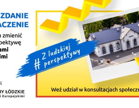 Trwają konsultacje społeczne najważniejszego projektu w Łódzkiem