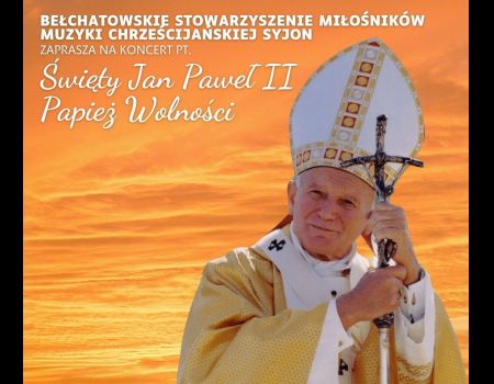 ,,Święty Jan Paweł II - Papież Wolności''. Koncert w Woli Krzysztoporskiej