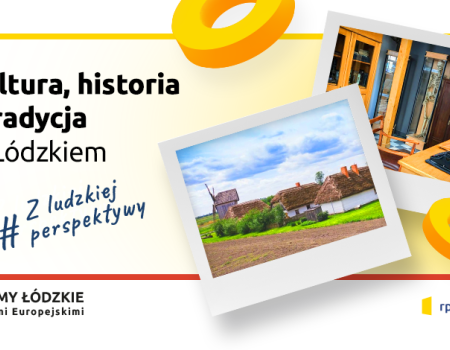 Kultura, historia i tradycja w Łódzkiem