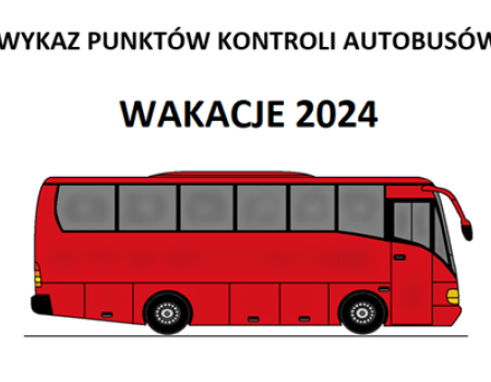 Wykaz punktu kontroli autobusów na wakacje 2024