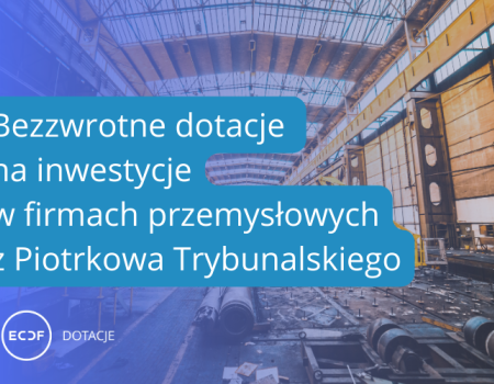 Dofinansowanie na inwestycje w lokalnych firmach przemysłowych