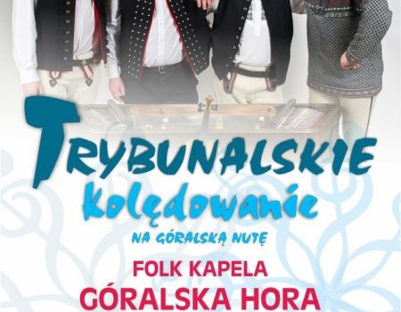 Trybunalskie kolędowanie - koncert Folk Kapeli 