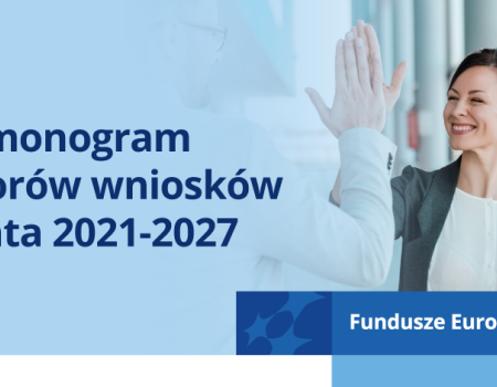 Harmonogram naborów wniosków na lata 2021-2027