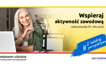 Powiat piotrkowski wspiera aktywność zawodową osób powyżej 29. Roku życia