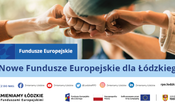 Nowe Fundusze Europejskie dla Łódzkiego