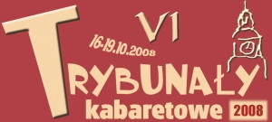 VI Trybunay Kabaretowe (16 -  19 padziernika 2008)