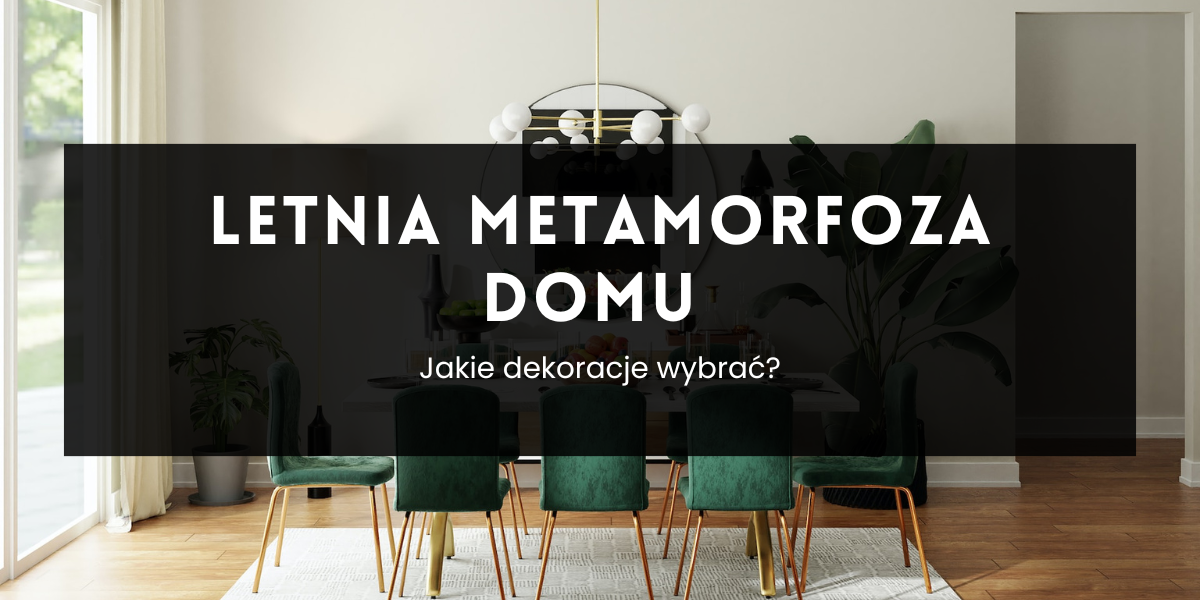 Letnia metamorfoza domu - jakie dekoracje wybra?